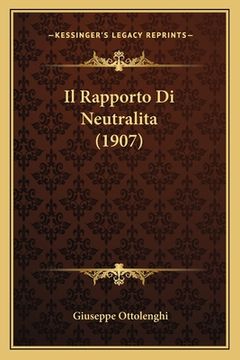 portada Il Rapporto Di Neutralita (1907) (en Italiano)