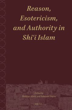portada Reason, Esotericism, and Authority in Shiʿi Islam (en Inglés)
