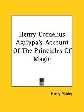 portada henry cornelius agrippa's account of the principles of magic (en Inglés)
