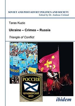 portada Ukraine - Crimea - Russia: Triangle of Conflict (Soviet and Post-Soviet Politics and Society 47) (Volume 47) (en Inglés)