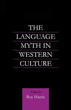 portada The Language Myth in Western Culture (Routledge Advances in Communication and Linguistic Theory) (en Inglés)