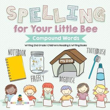 portada Spelling for Your Little Bee: Compound Words - Writing 2nd Grade Children's Reading & Writing Books