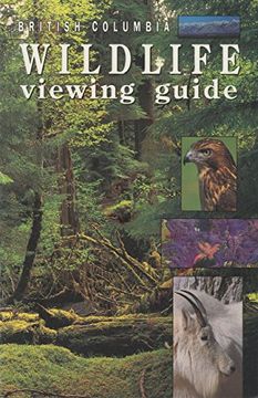 portada British Columbia Wildlife Viewing Guide (Wildlife Viewing Guides Series) 