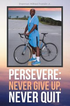 portada Persevere: Never Give Up, Never Quit (en Inglés)