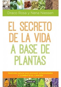 portada El Secreto de la Vida a Base de Plantas (in Spanish)