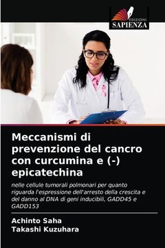 portada Meccanismi di prevenzione del cancro con curcumina e (-) epicatechina (en Italiano)