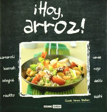 portada Hoy, Arroz: Carnaroli, Basmati, Integral, Risotto, Verde, Rojo, d Elta, Sushi (in Spanish)