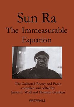 portada Sun ra: The Immeasurable Equation. The Collected Poetry and Prose (en Inglés)