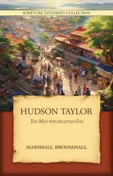portada Hudson Taylor: The Man who believed God (en Inglés)