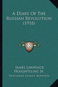 portada a diary of the russian revolution (1918) (in English)