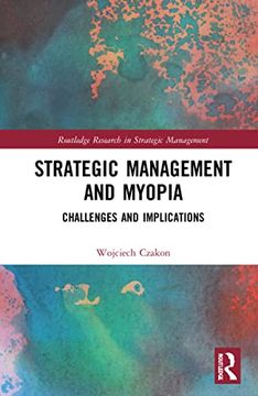 portada Strategic Management and Myopia (Routledge Research in Strategic Management) (en Inglés)