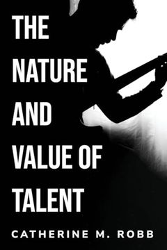 portada The Nature and Value of Talent (en Inglés)