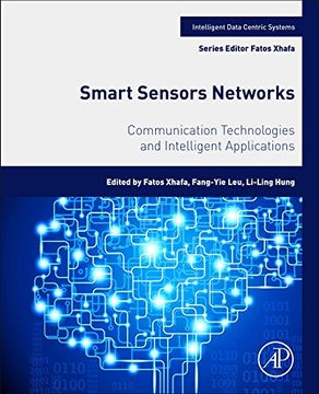 portada Smart Sensors Networks: Communication Technologies and Intelligent Applications (Intelligent Data-Centric Systems: Sensor Collected Intelligence) (en Inglés)