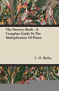 portada the nursery-book - a complete guide to the multiplication of plants (en Inglés)