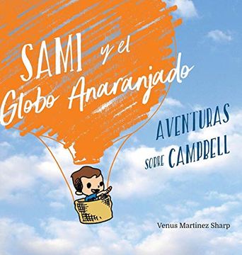 portada Sami y el Globo Anaranjado: Aventuras Sobre Campbell (in Spanish)