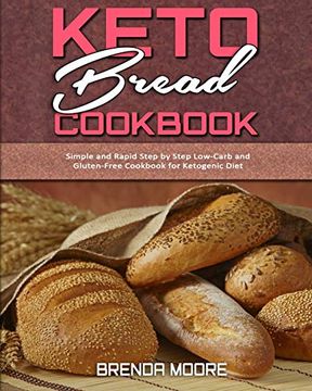 portada Keto Bread Cookbook: Simple and Rapid Step by Step Low-Carb and Gluten-Free Cookbook for Ketogenic Diet (en Inglés)
