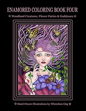 portada Enamored Coloring Book Four: Woodland Creatures, Flower Fairies and Goddesses: 4 (Enamored Coloring Book Series) 