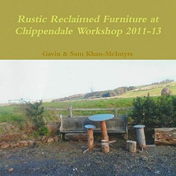 portada Rustic Reclaimed Furniture at Chippendale Workshop 2011-13 (in English)