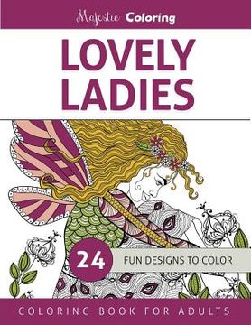 portada Lovely Ladies: Coloring Book for Adults (en Inglés)