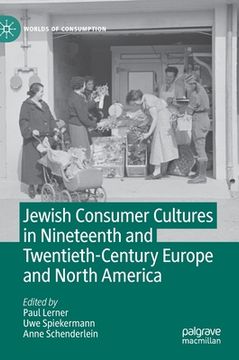 portada Jewish Consumer Cultures in Nineteenth and Twentieth-Century Europe and North America 