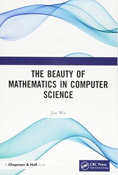 portada The Beauty of Mathematics in Computer Science (en Inglés)