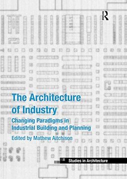 portada The Architecture of Industry (Ashgate Studies in Architecture) (in English)