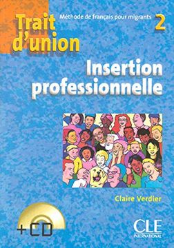 portada Trait D'union 2 + cd Insertion Professionnelle de Francais Pour Migrants (en Francés)