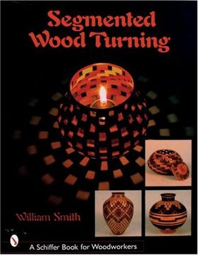 portada Segmented Wood Turning (Schiffer Book for Woodworkers) 