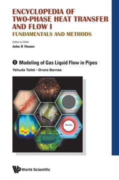 portada Encyclopedia of Two-Phase Heat Transfer and Flow I: Fundamentals and Methods - Volume 1: Modeling of Gas Liquid Flow in Pipes (in English)