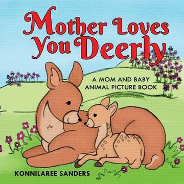 portada Mother Loves You Deerly: A Mom and Baby Animal Picture Book
