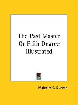 portada the past master or fifth degree illustrated (in English)