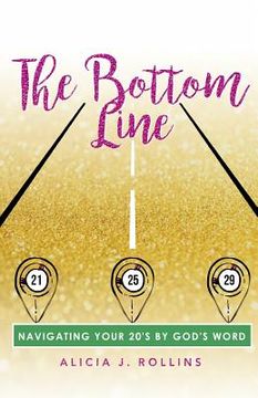 portada The Bottom Line: Navigating Your 20's By God's Word