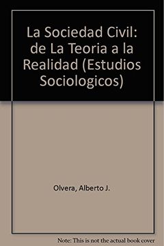 portada La Sociedad Civil: De la Teoria a la Realidad (Estudios Sociologicos)