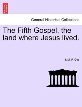 portada the fifth gospel, the land where jesus lived. (en Inglés)
