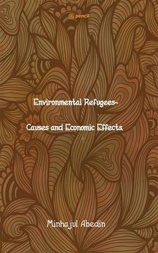 portada Environmental Refugees- Causes and Economic Effects. (en Inglés)