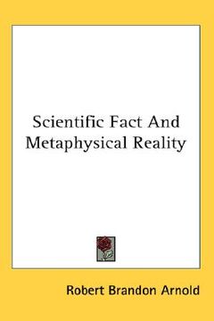 portada scientific fact and metaphysical reality (in English)