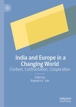 portada India and Europe in a Changing World: Context, Confrontation, Cooperation