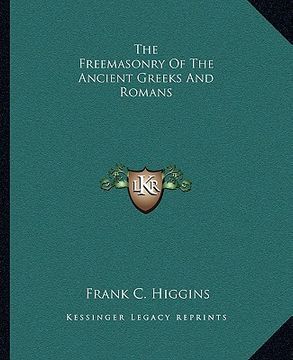portada the freemasonry of the ancient greeks and romans (en Inglés)