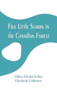 portada Five Little Starrs in the Canadian Forest (en Inglés)