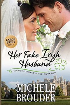 portada Her Fake Irish Husband (Large Print) (2) (Escape to Ireland) (in English)