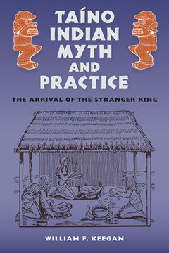 portada Taíno Indian Myth and Practice: The Arrival of the Stranger King (in English)