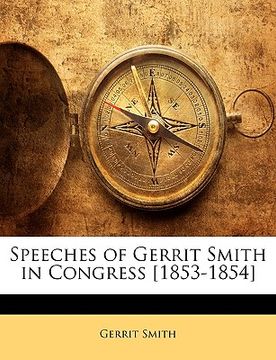 portada speeches of gerrit smith in congress [1853-1854] (en Inglés)
