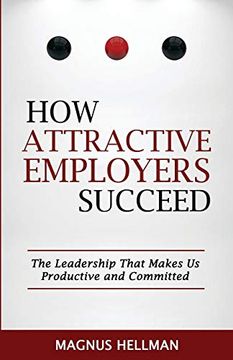 portada How Attractive Employers Succeed: The Leadership That Makes us Productive and Committed (in English)