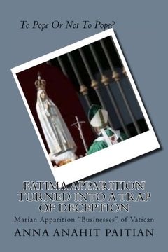 portada Fatima Apparition Turned Into a Trap Of Deception: Marian Apparition "Businesses" of Vatican