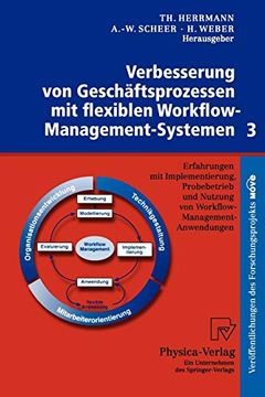 portada Verbesserung von Geschäftsprozessen mit Flexiblen Workflow-Management-Systemen 3: Erfahrungen mit Implementierung, Probebetrieb und Nutzung von Workflow-Management-Anwendungen (en Alemán)