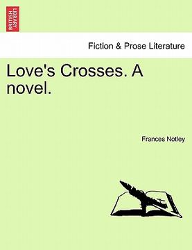 portada love's crosses. a novel. (en Inglés)