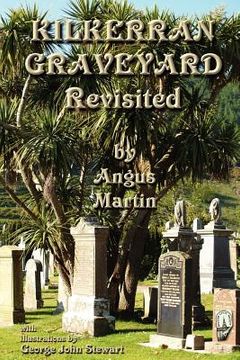 portada kilkerran graveyard revisited: a second historical and genealogical tour (in English)