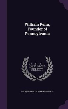 portada William Penn, Founder of Pennsylvania (in English)