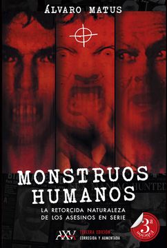 portada Monstruos Humanos, la Retorcida Naturaleza de los Asesinos en Serie (in Spanish)