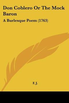 portada don coblero or the mock baron: a burlesque poem (1763) (en Inglés)